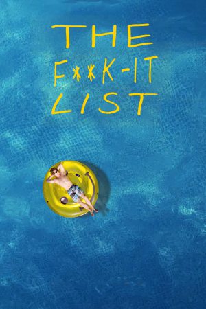 ดูหนังออนไลน์ The F**k-It List (2020) ฉีกตำราท้าชีวิต